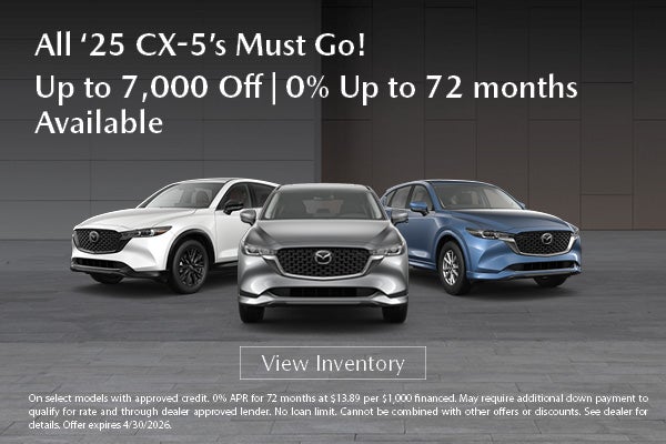 All '25 CX-5's Must Go! Up to 7,000 Off | 0% Up to 72 months Available All '25 CX-5's Must Go! Up to 7,000 Off | 0% Up to 72 months Available