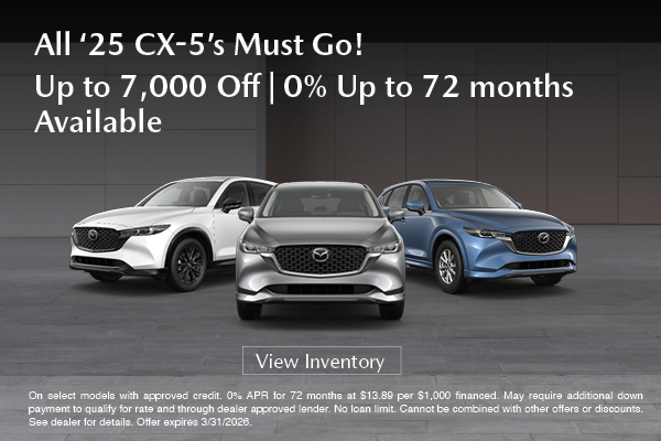All '25 CX-5's Must Go! Up to 7,000 Off | 0% Up to 72 months Available All '25 CX-5's Must Go! Up to 7,000 Off | 0% Up to 72 months Available